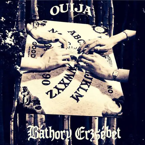 Báthory Erzsébet : Ouija
